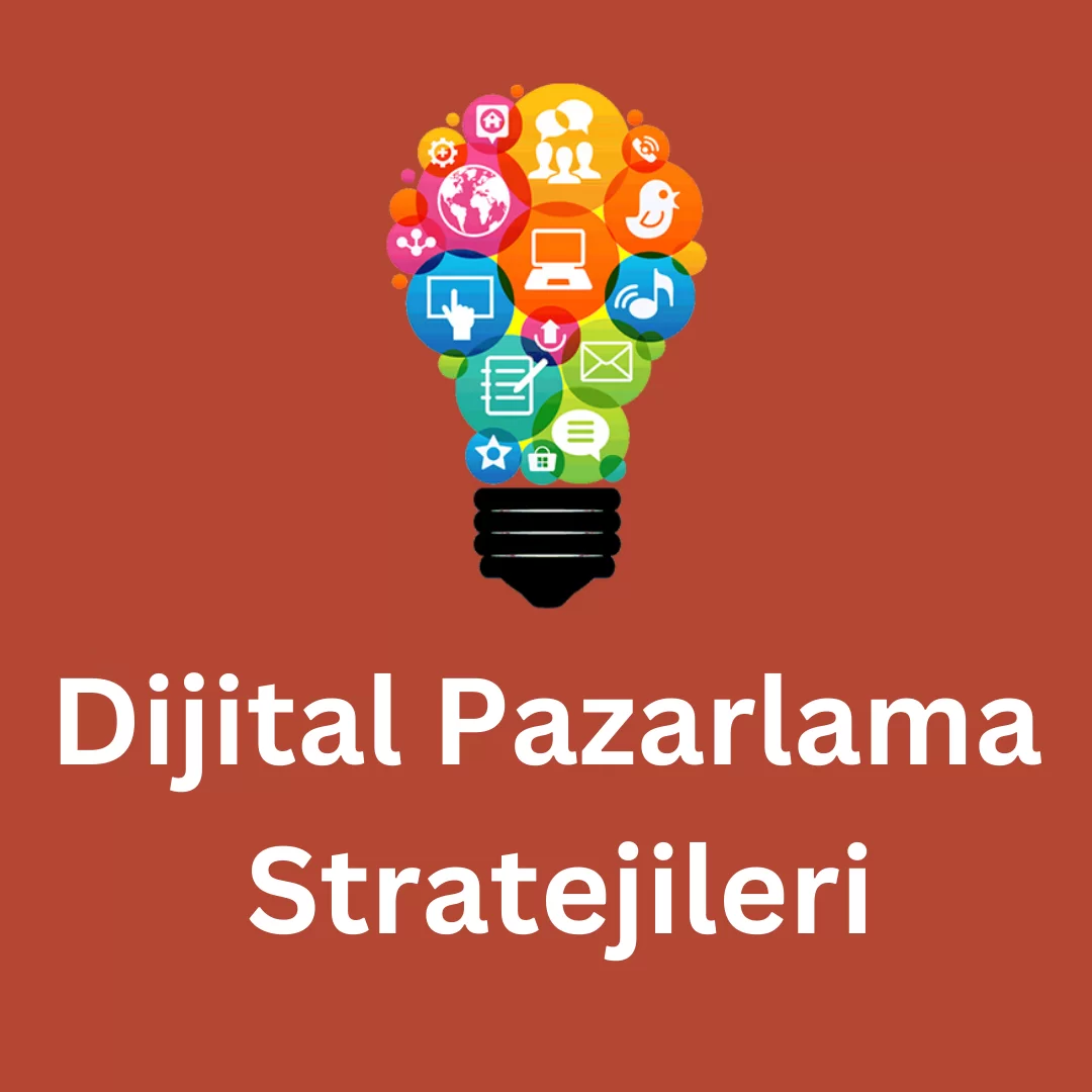 Dijital Pazarlama Stratejileri