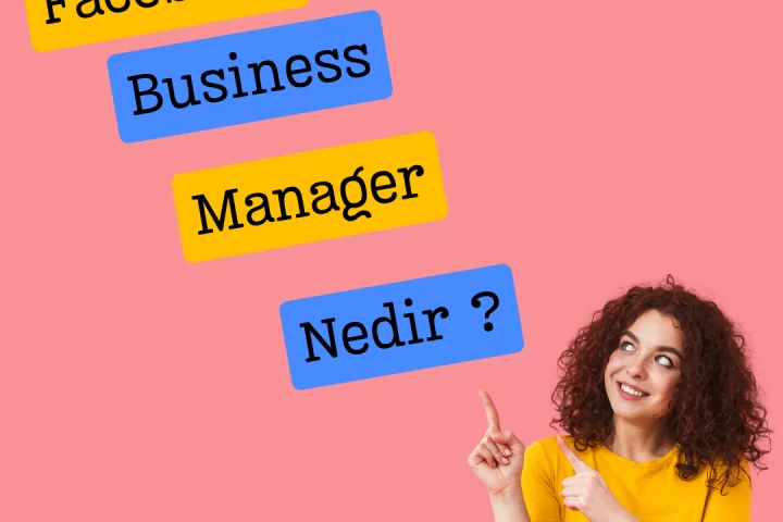 Facebook Business Manager Nedir ?